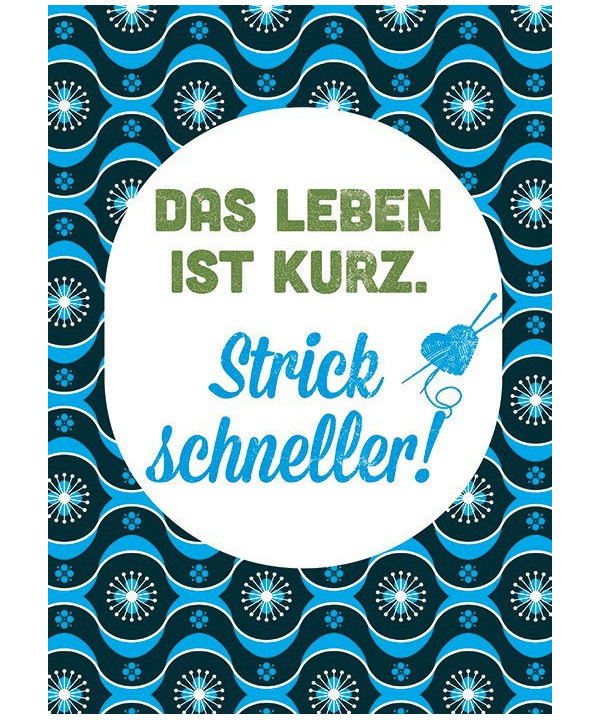 Postkarte - Das Leben ist kurz. Strick schneller