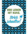 Postkarte - Das Leben ist kurz. Strick schneller