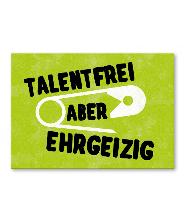 Postkarte - Talentfrei aber ehrgeizig