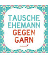 Magnet - Tausche Ehemann gegen Garn