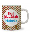 Tasse - Nicht jetzt, Schatz. Ich stricke.